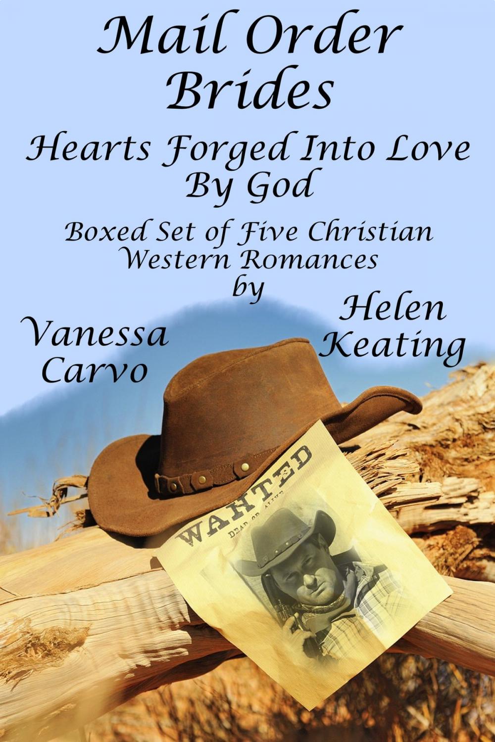 Big bigCover of Mail Order Brides: Hearts Forged Into Love By God (Boxed Set of 5 Christian Western Romances)