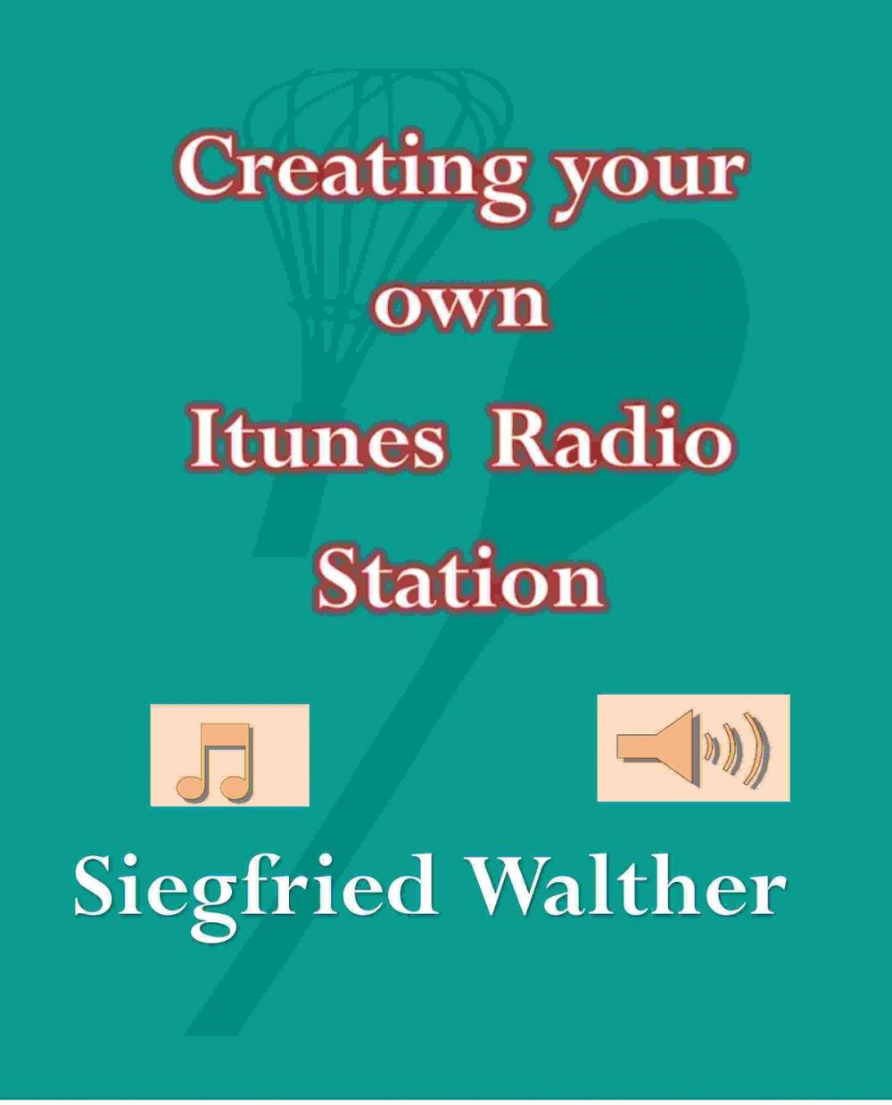 Big bigCover of Creating Your Own ITunes Radio Station