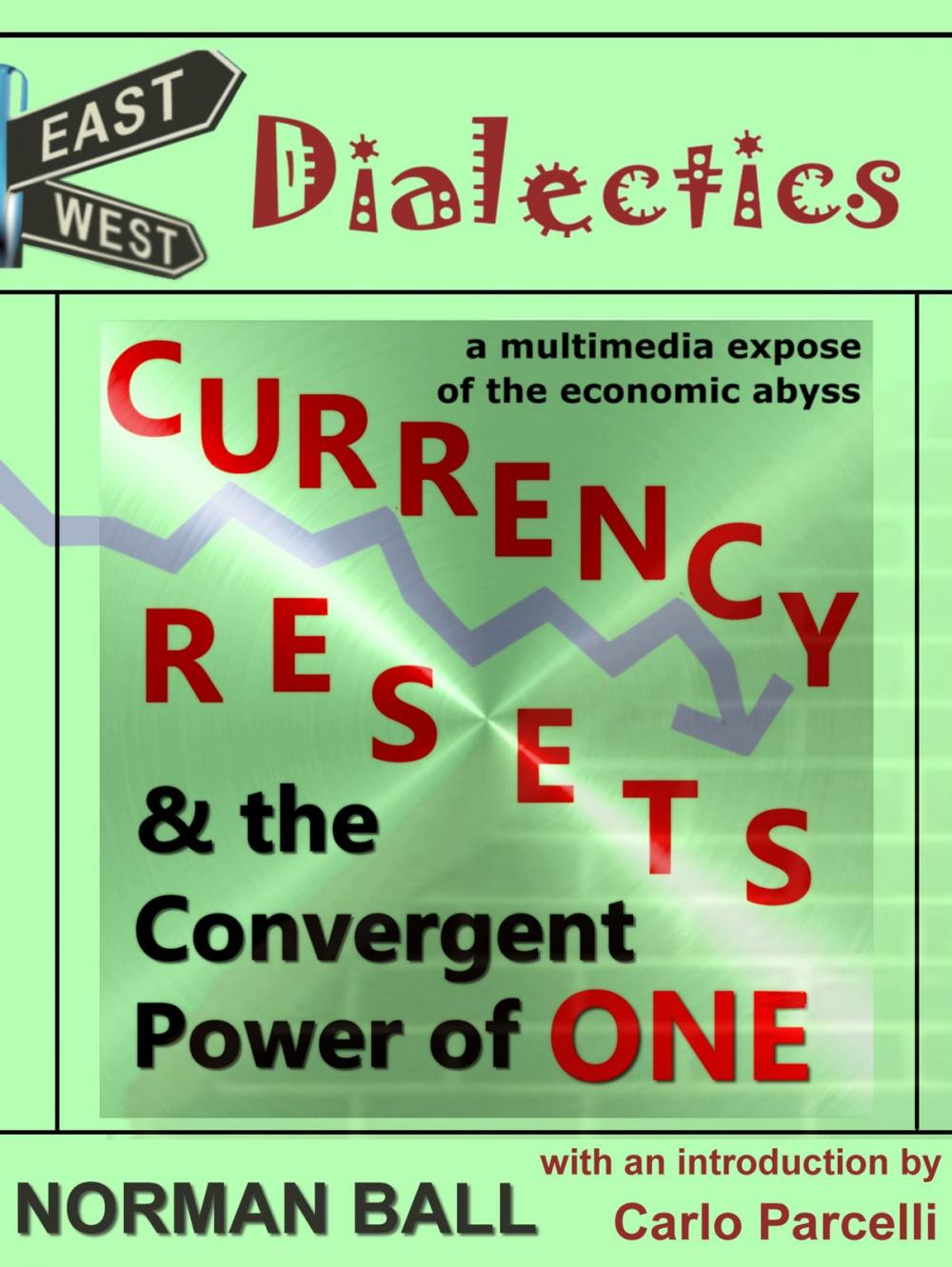 Big bigCover of East-West Dialectics, Currency Resets and the Convergent Power of One