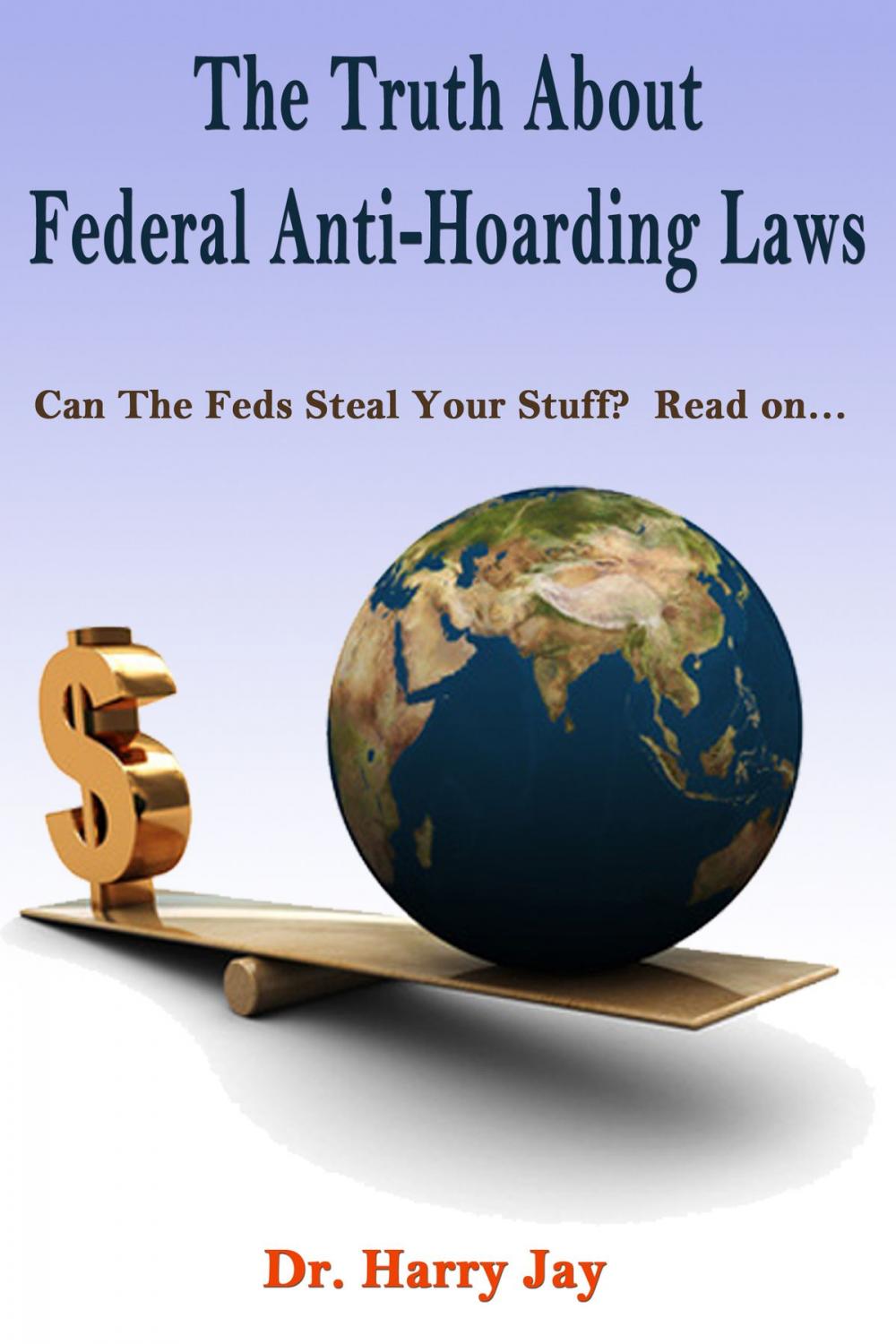 Big bigCover of The Truth About Federal Anti-Hoarding Laws