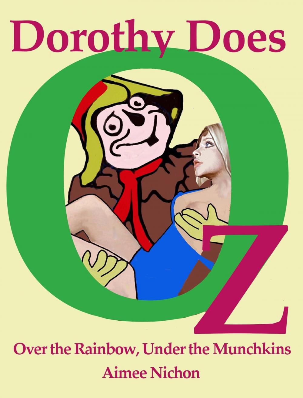 Big bigCover of Dorothy Does Oz: Over the Rainbow, Under the Munchkins