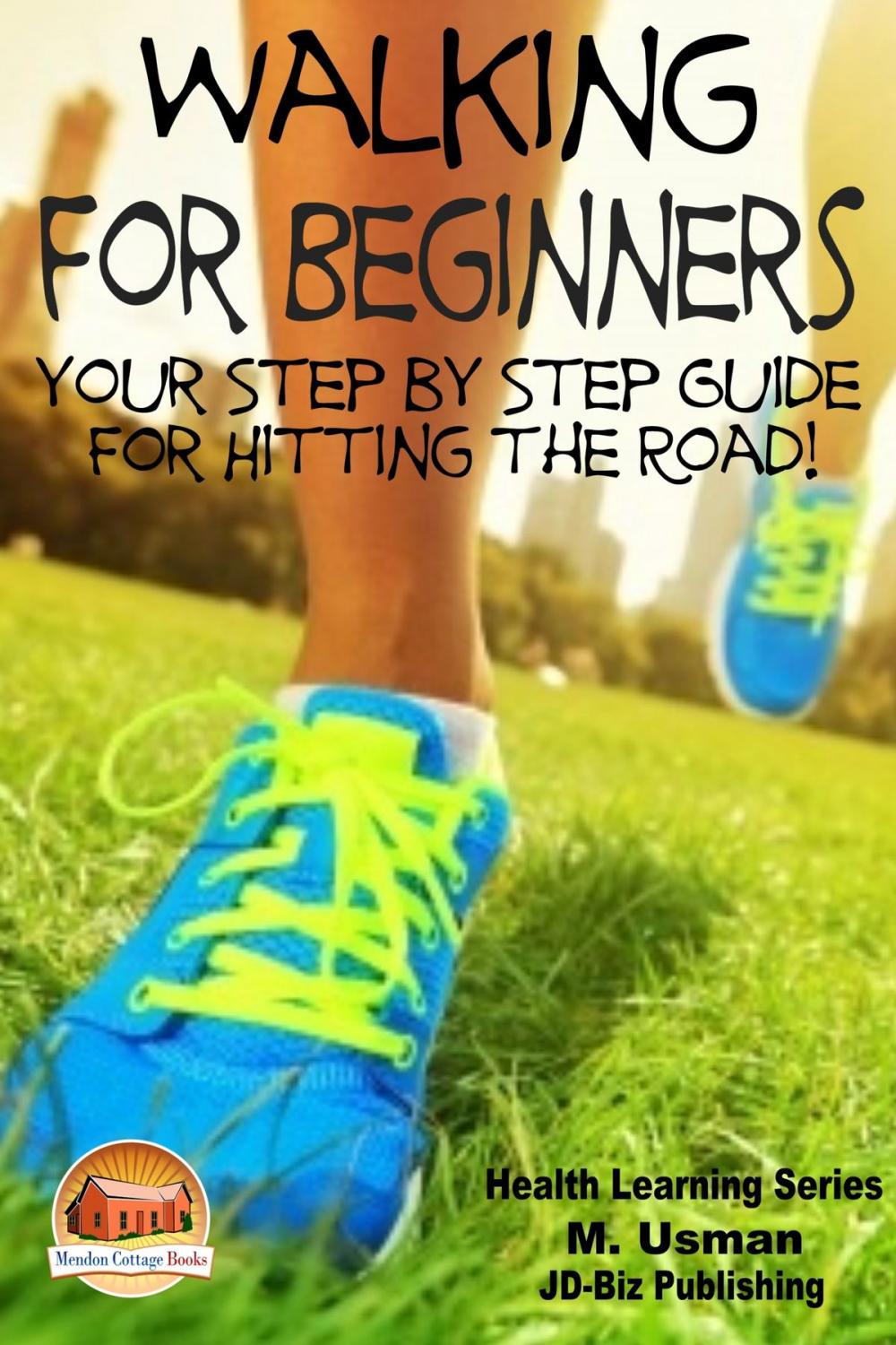 Big bigCover of Walking for Beginners: Your Step by Step Guide for Hitting the Road!