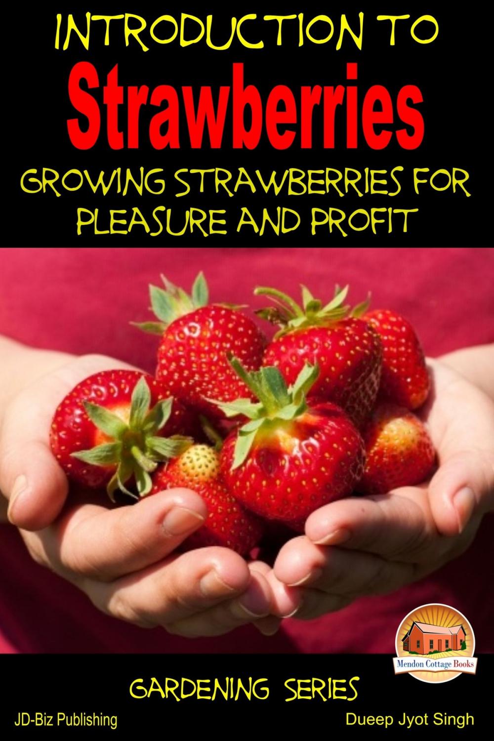 Big bigCover of Introduction to Strawberries: Growing Strawberries for Pleasure and Profit