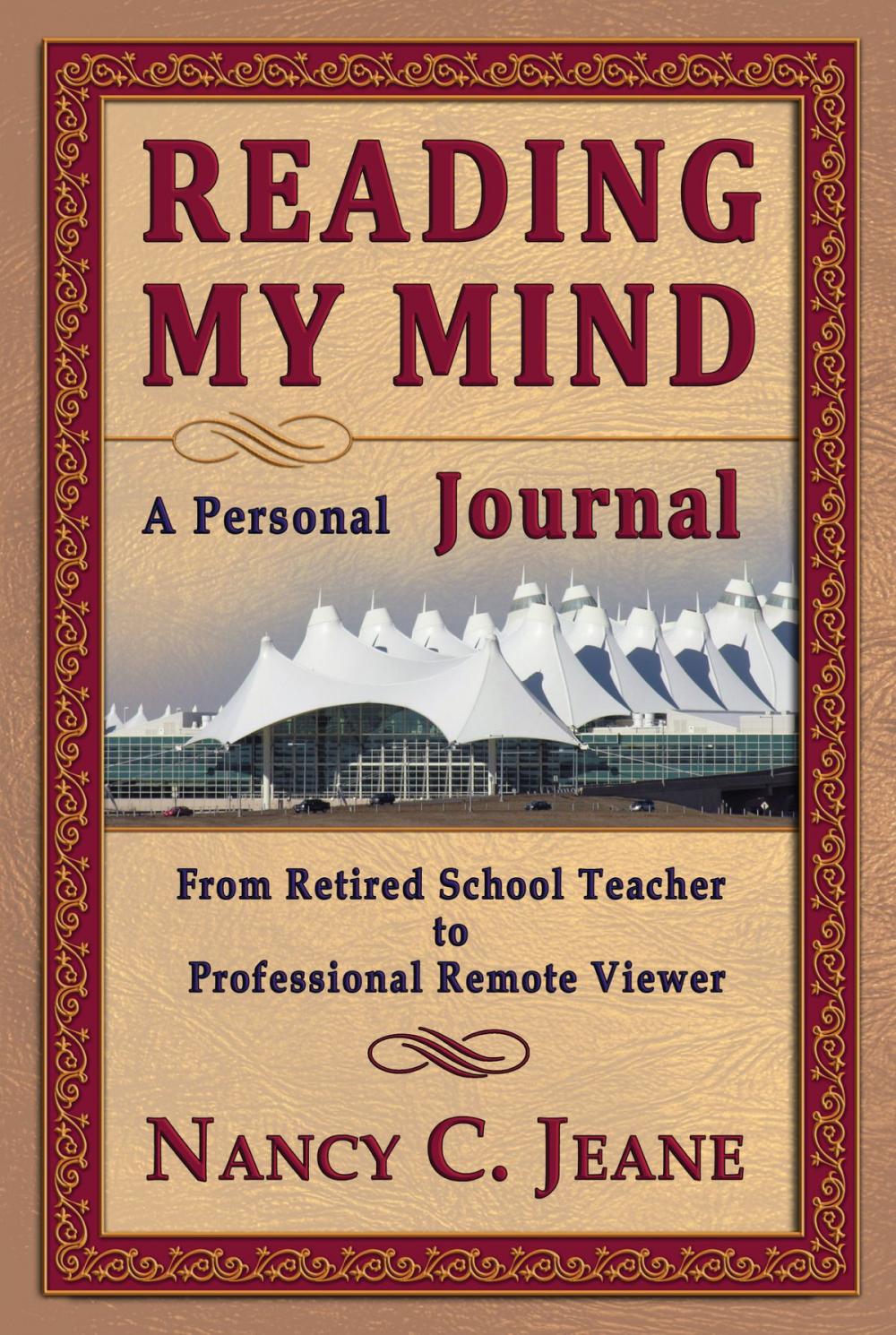 Big bigCover of Reading My Mind: A Personal Journal: From Retired School Teacher to Professional Remote Viewer