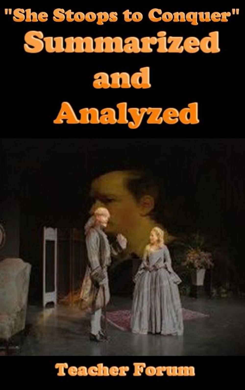 Big bigCover of "She Stoops to Conquer" Summarized and Analyzed