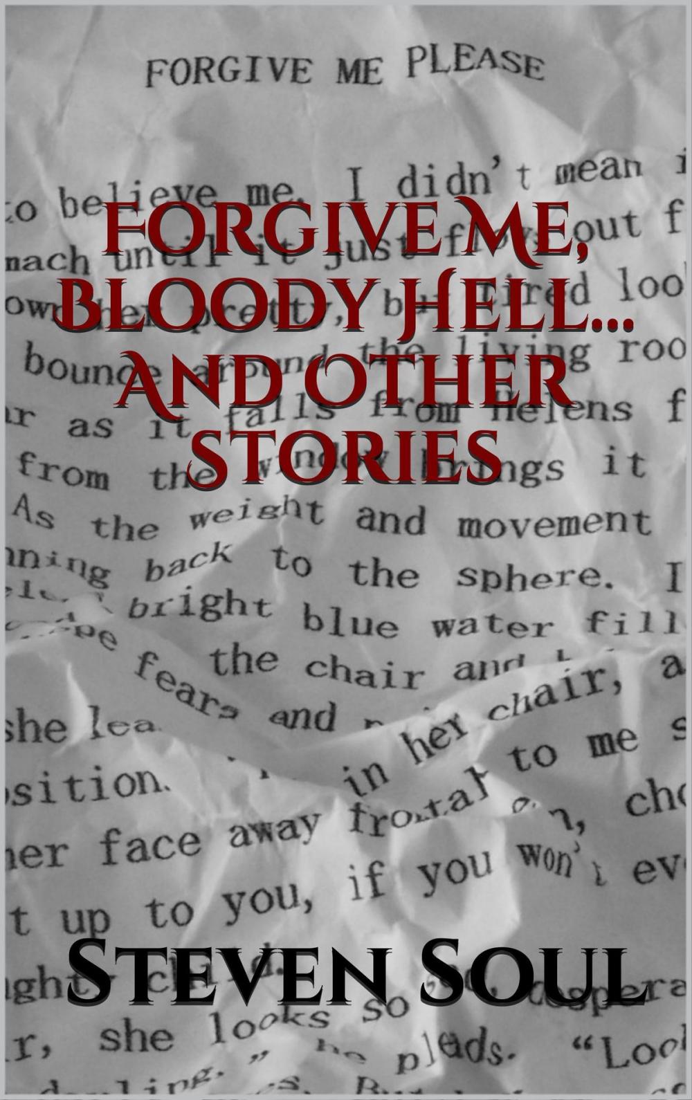 Big bigCover of Forgive Me, Bloody Hell...And Other Stories