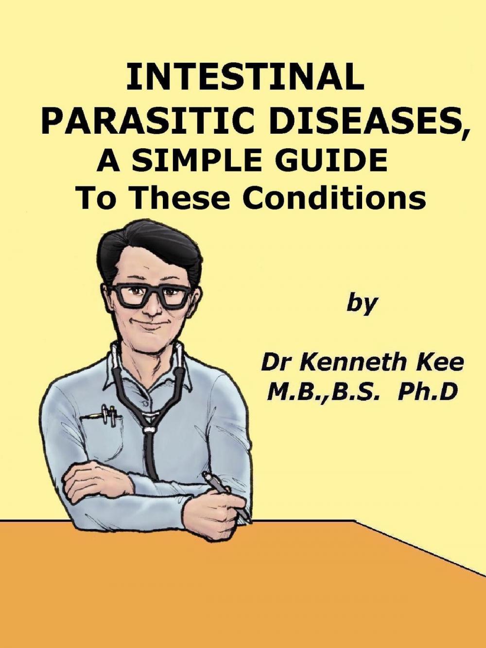 Big bigCover of Intestinal Parasitic Diseases, A Simple Guide to These Conditions