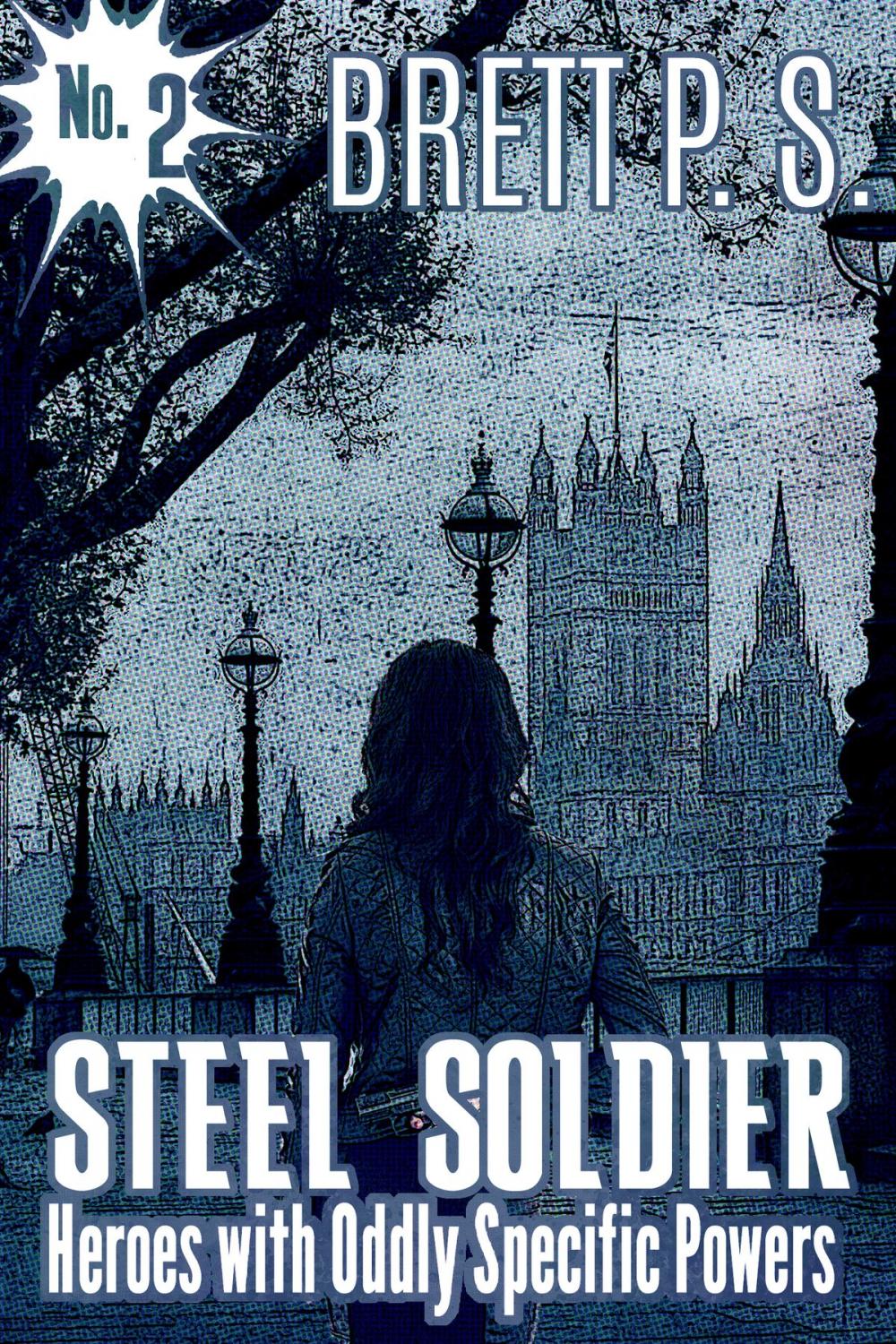 Big bigCover of Steel Soldier: Heroes with Oddly Specific Powers