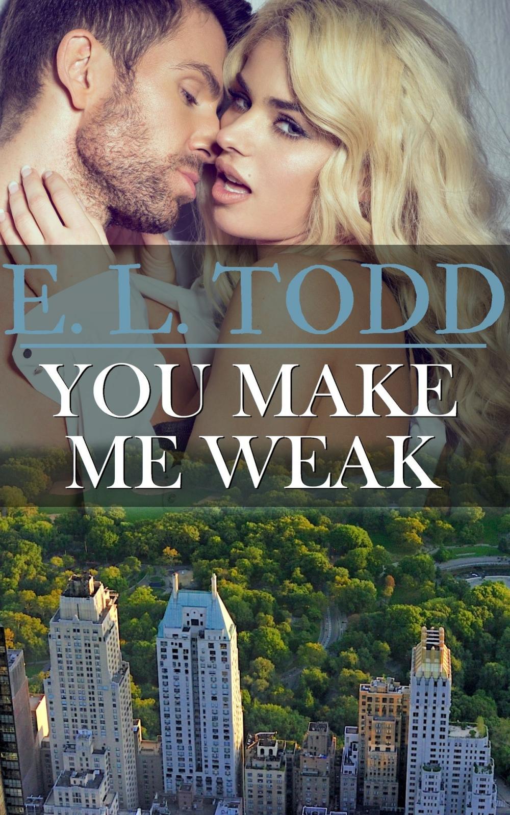 Big bigCover of You Make Me Weak (Forever and Ever #13)