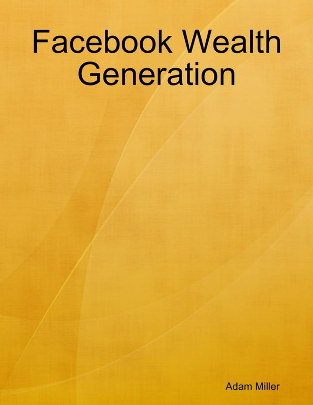 Big bigCover of Facebook Wealth Generation