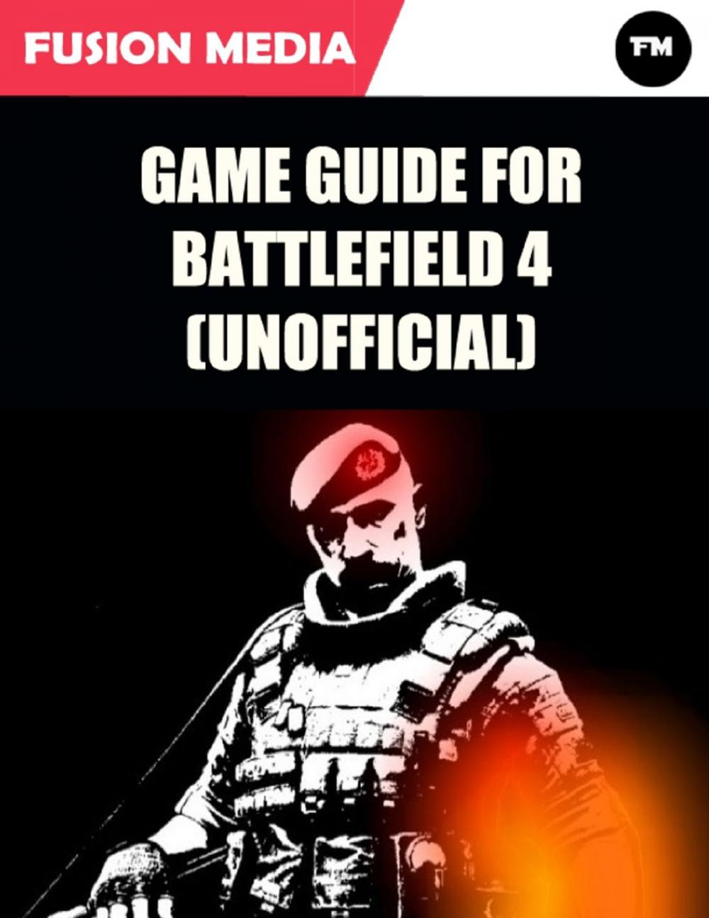 Big bigCover of Game Guide for Battlefield 4 (Unofficial)