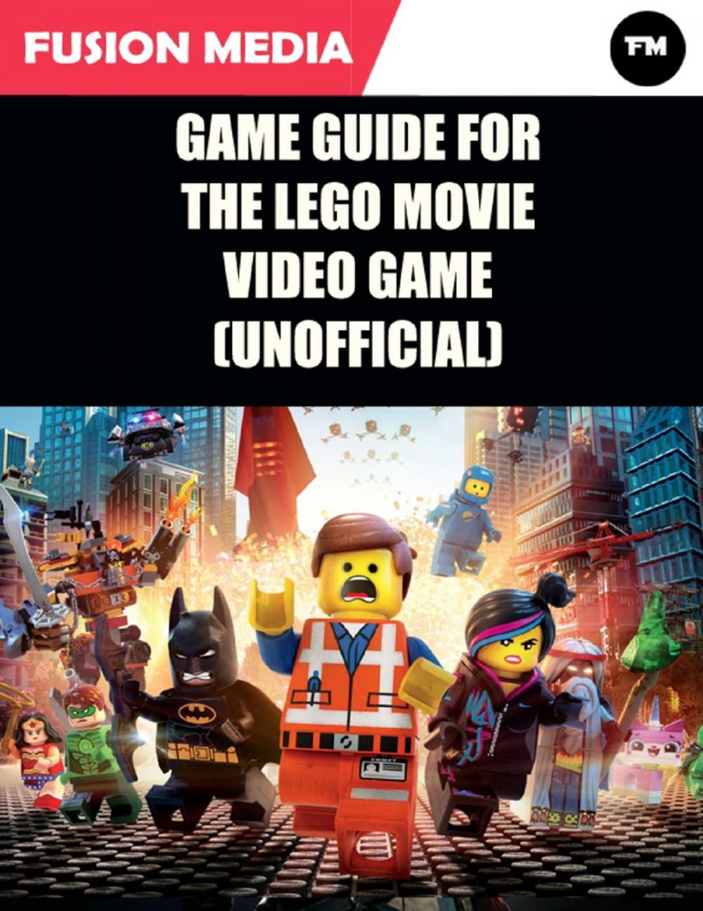 Big bigCover of Game Guide for the Lego Movie Video Game (Unofficial)