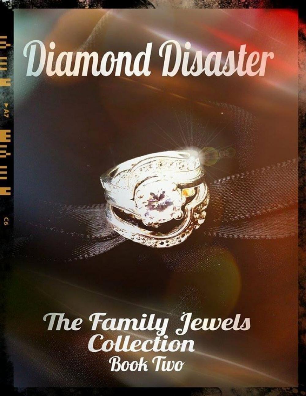 Big bigCover of Diamond Disaster - The Family Jewels Collection Book Two