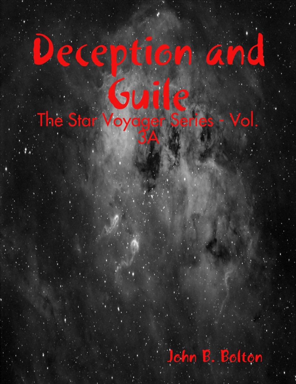 Big bigCover of Deception and Guile - The Star Voyager Series - Vol. 3A