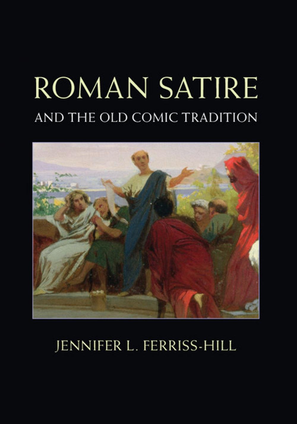 Big bigCover of Roman Satire and the Old Comic Tradition