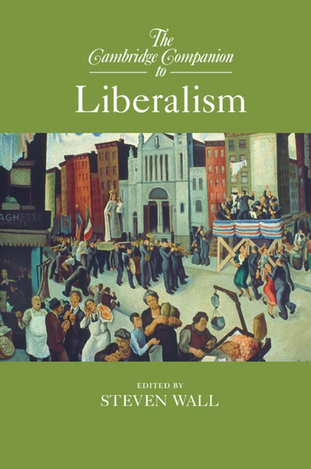 Big bigCover of The Cambridge Companion to Liberalism