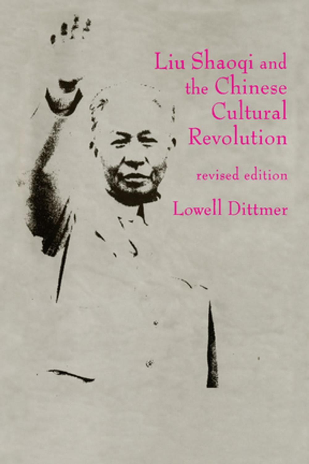 Big bigCover of Liu Shaoqi and the Chinese Cultural Revolution