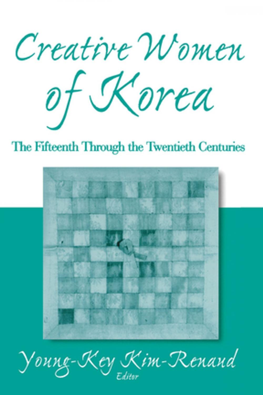 Big bigCover of Creative Women of Korea: The Fifteenth Through the Twentieth Centuries