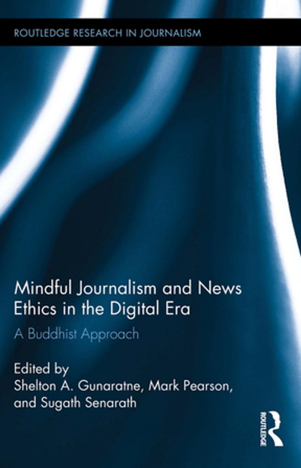 Big bigCover of Mindful Journalism and News Ethics in the Digital Era