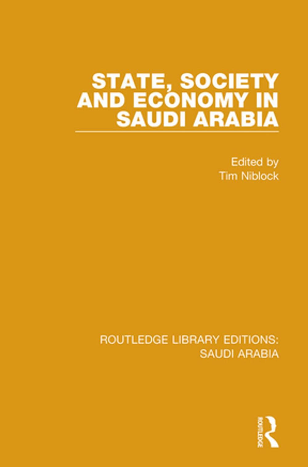 Big bigCover of State, Society and Economy in Saudi Arabia (RLE Saudi Arabia)