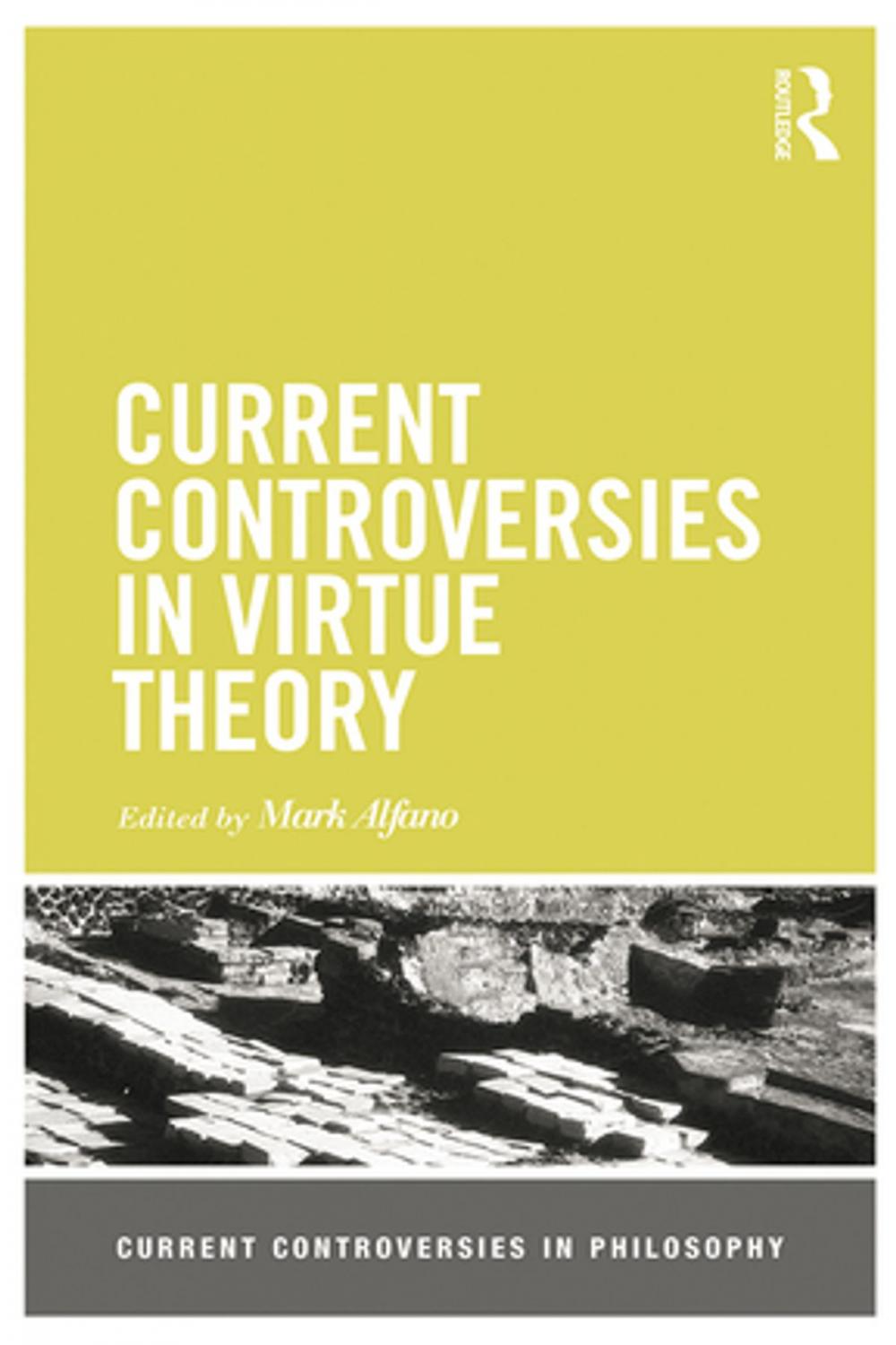 Big bigCover of Current Controversies in Virtue Theory