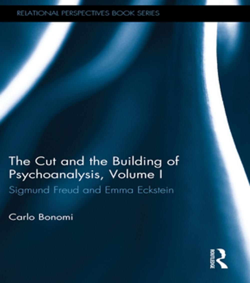 Big bigCover of The Cut and the Building of Psychoanalysis, Volume I