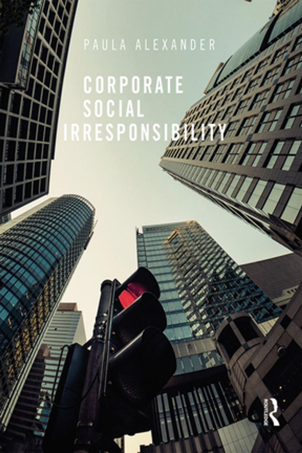 Big bigCover of Corporate Social Irresponsibility