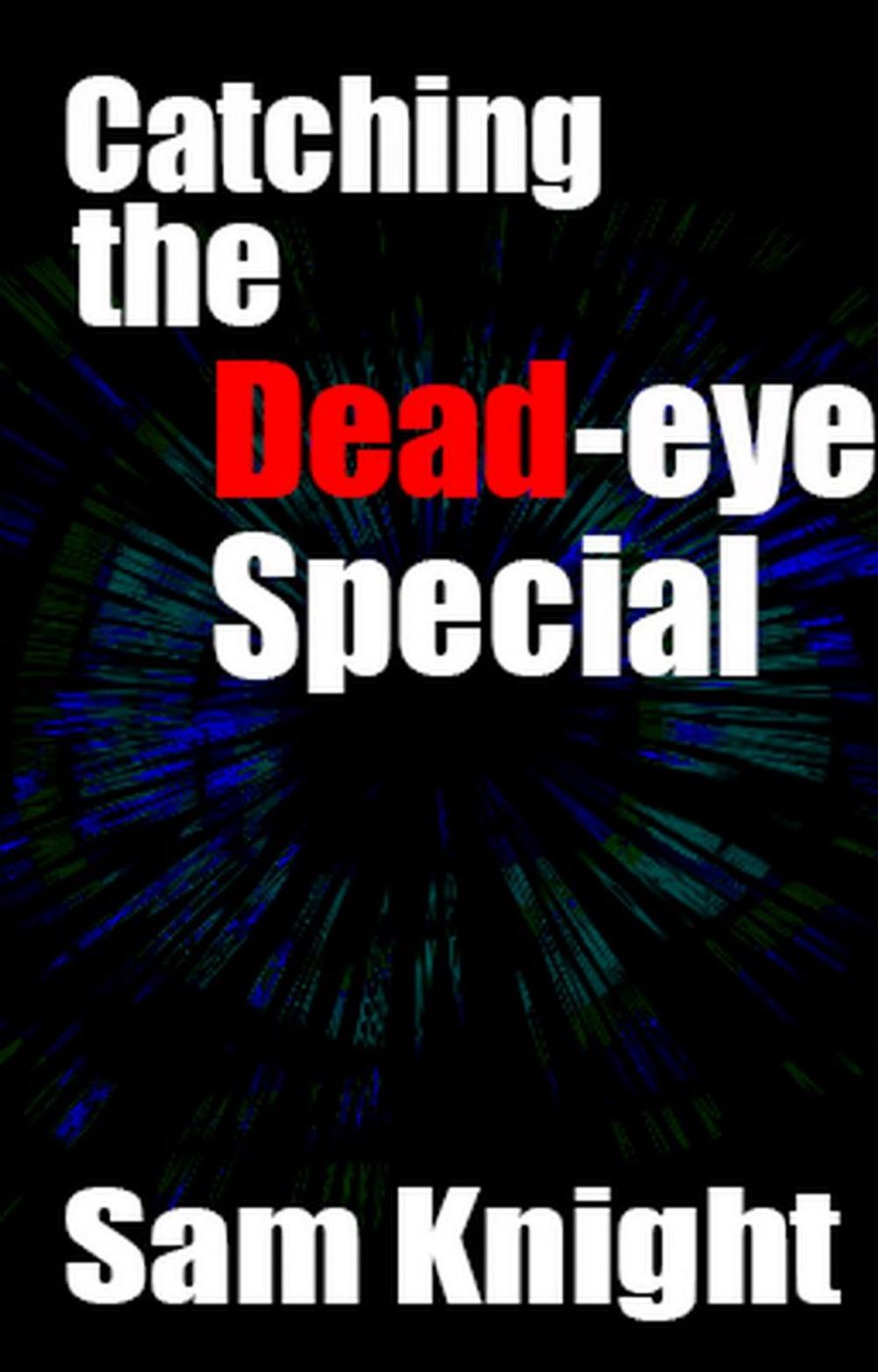 Big bigCover of Catching the Dead Eye Special