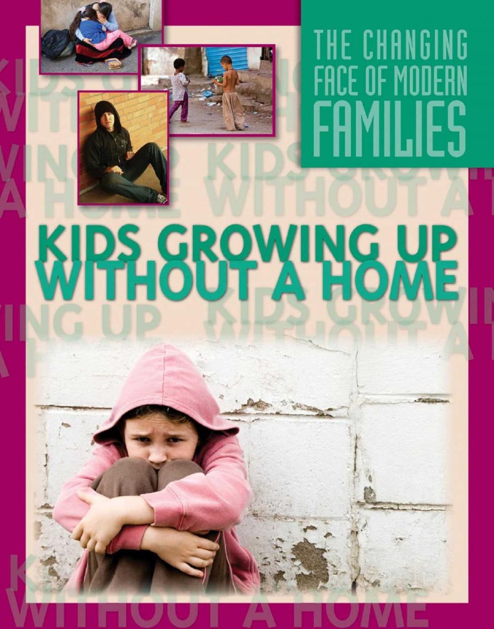 Big bigCover of Kids Growing Up Without a Home