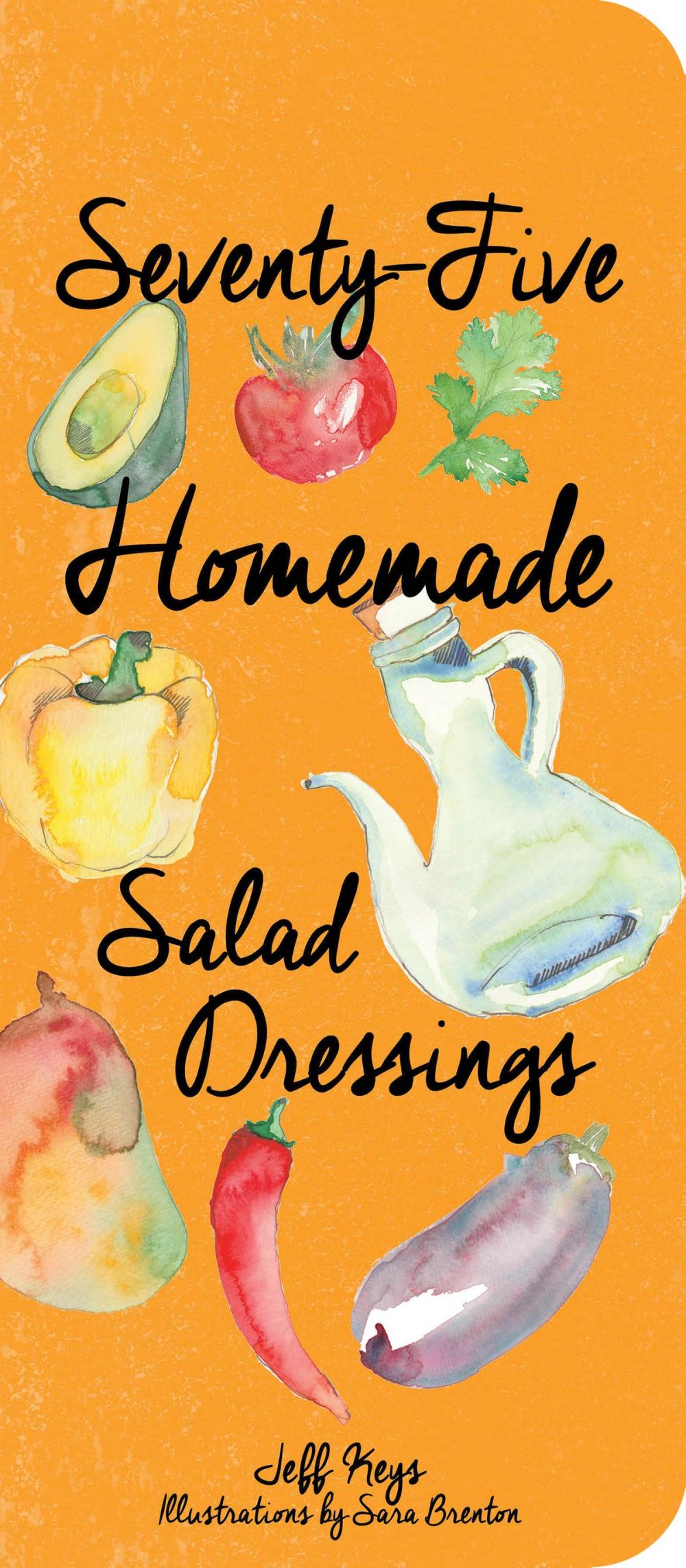 Big bigCover of Seventy-Five Homemade Salad Dressings