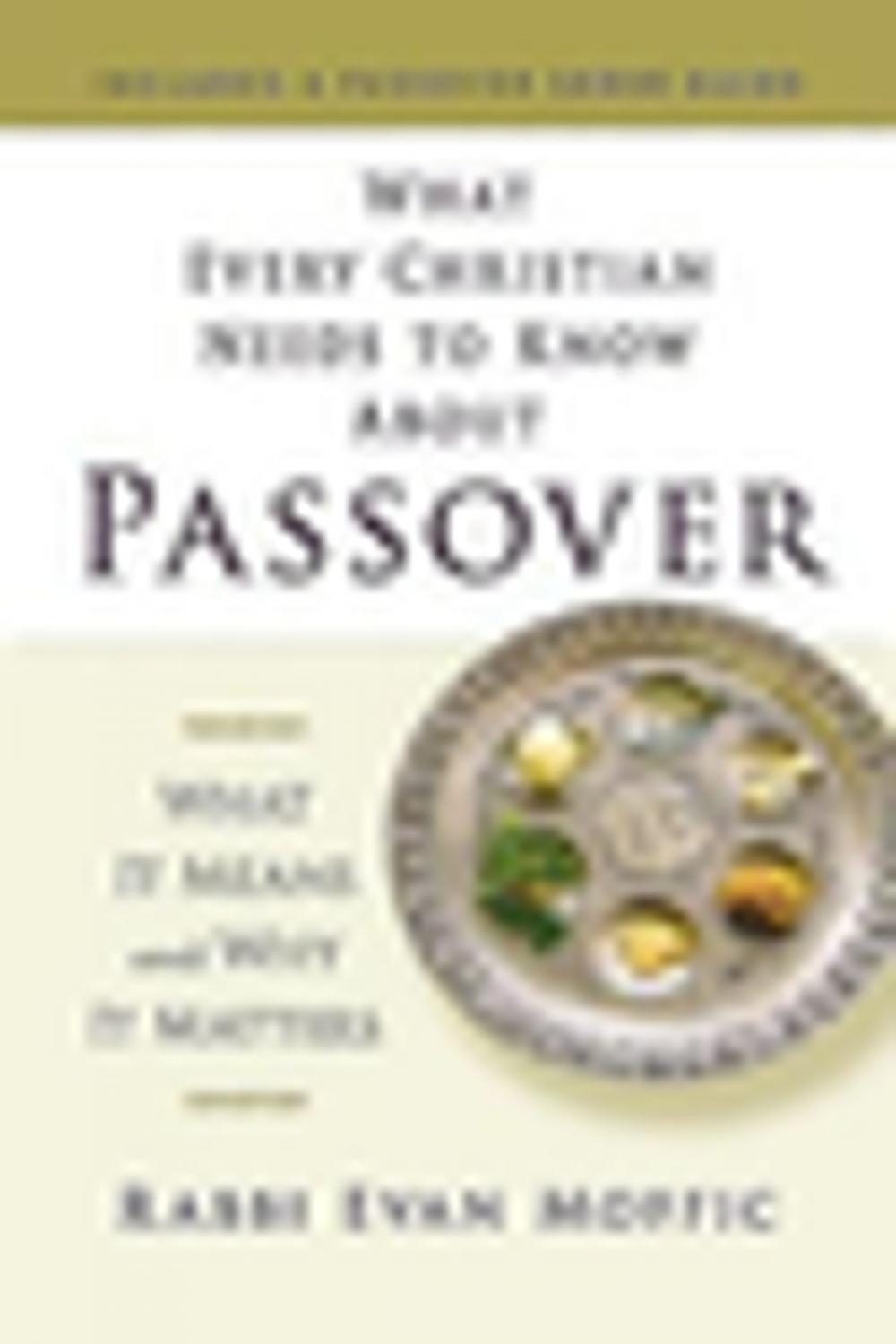 Big bigCover of What Every Christian Needs to Know About Passover