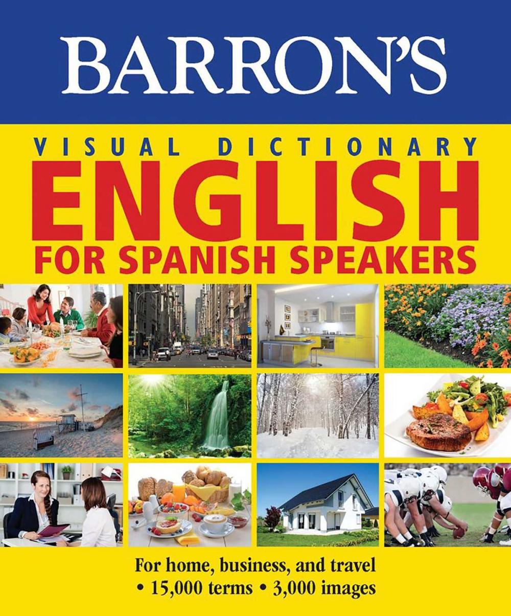 Big bigCover of Barron's Visual Dictionary:English for Spanish Speakers:For Home, For Business, and Travel