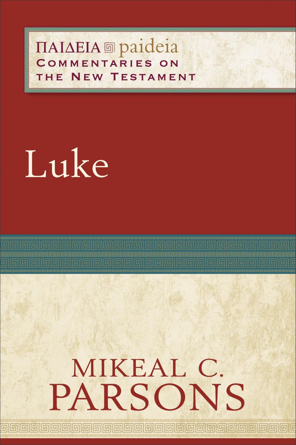 Big bigCover of Luke (Paideia: Commentaries on the New Testament)