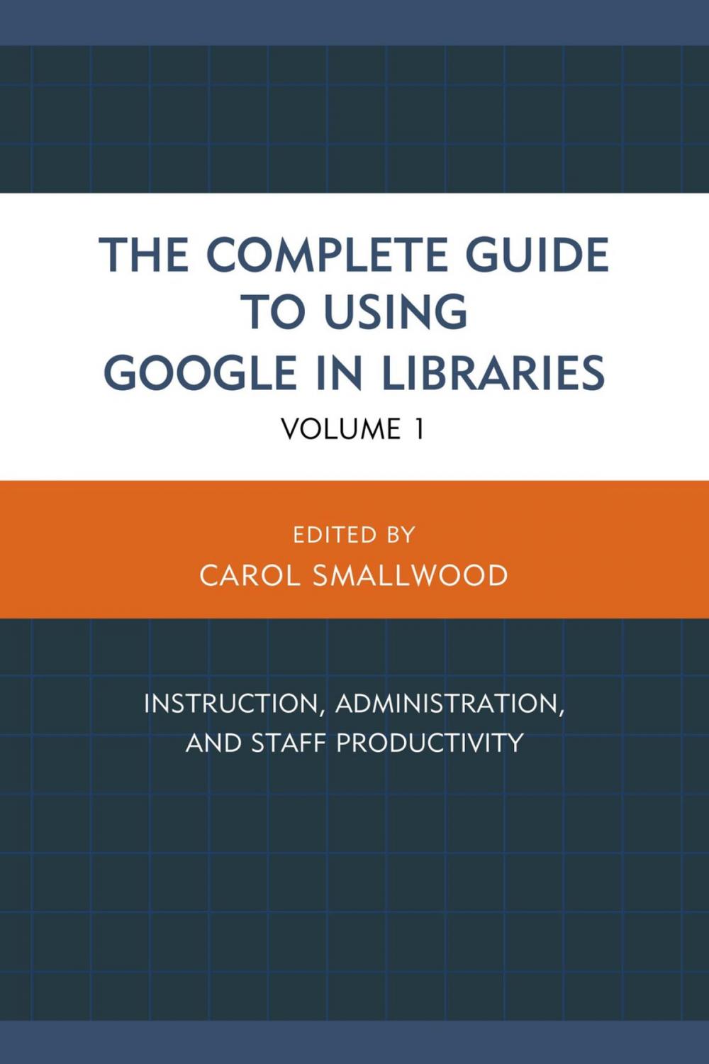 Big bigCover of The Complete Guide to Using Google in Libraries