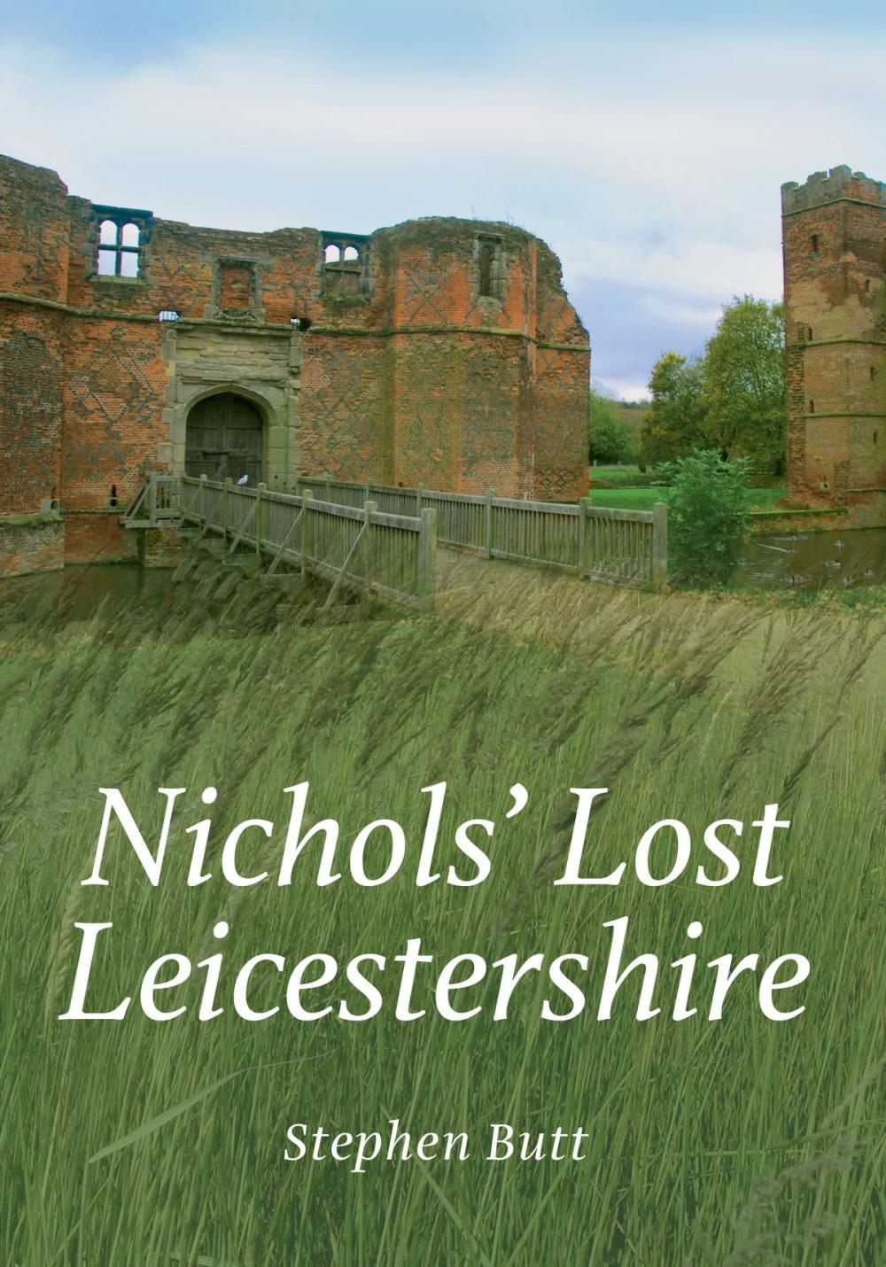 Big bigCover of Nichols' Lost Leicestershire