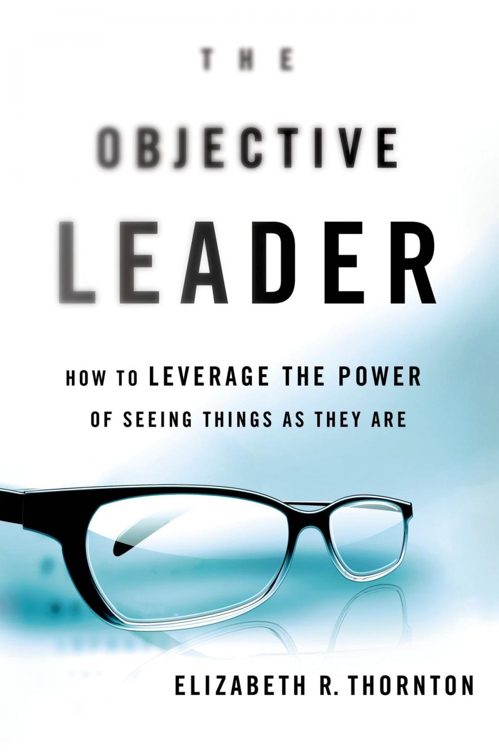 Big bigCover of The Objective Leader