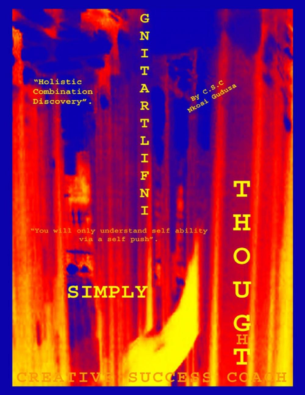 Big bigCover of Simply Infiltrating Thought: "Holistic Combination Discovery" "You Will Only Understand Self Ability Via A Self Push"