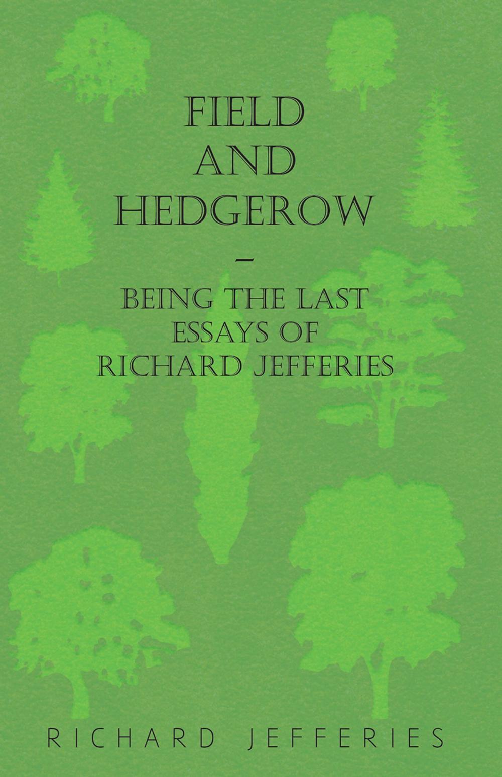 Big bigCover of Field and Hedgerow - Being the Last Essays of Richard Jefferies