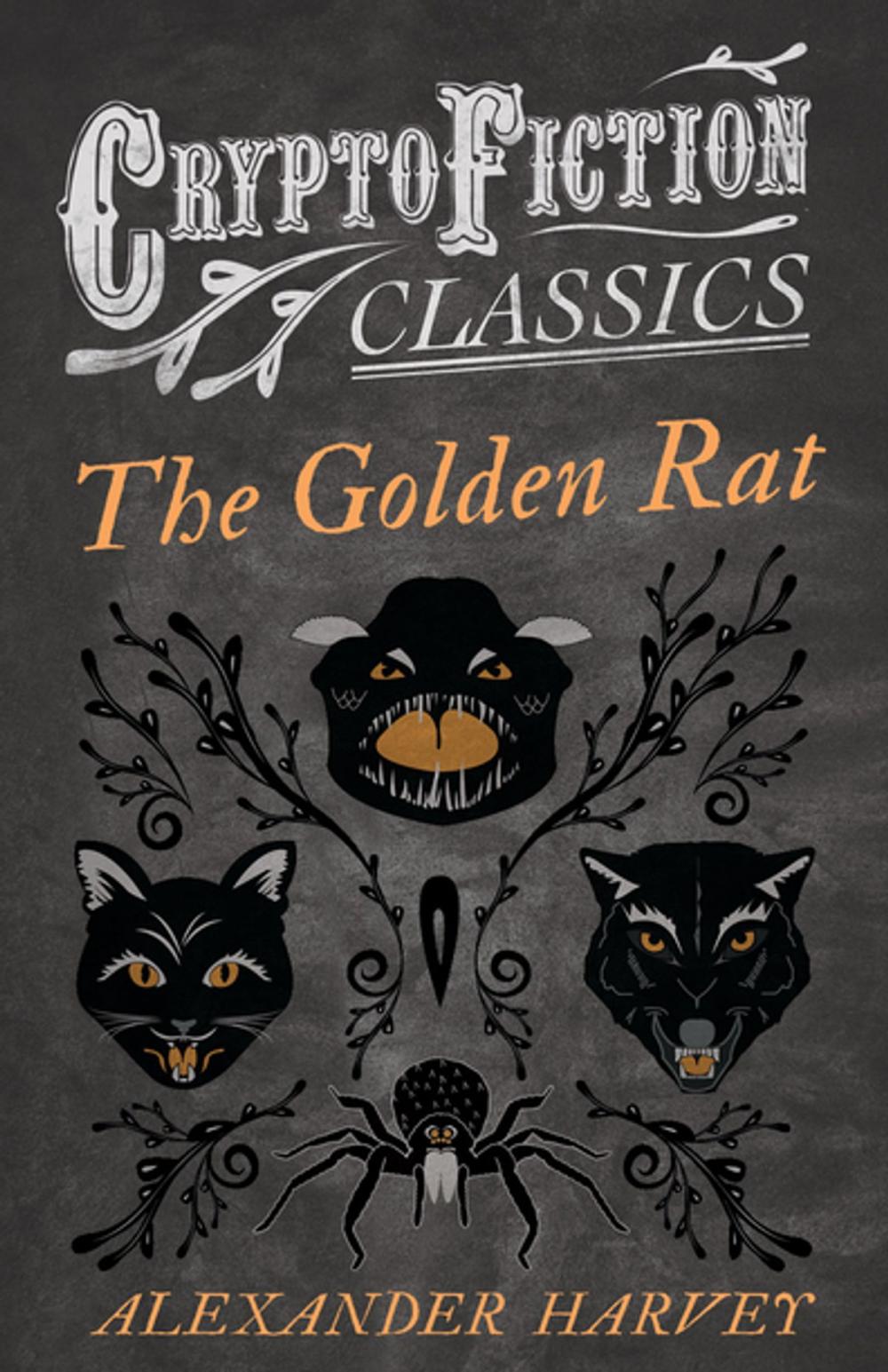 Big bigCover of The Golden Rat (Cryptofiction Classics - Weird Tales of Strange Creatures)