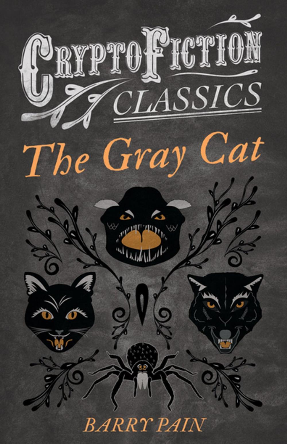 Big bigCover of The Gray Cat (Cryptofiction Classics - Weird Tales of Strange Creatures)