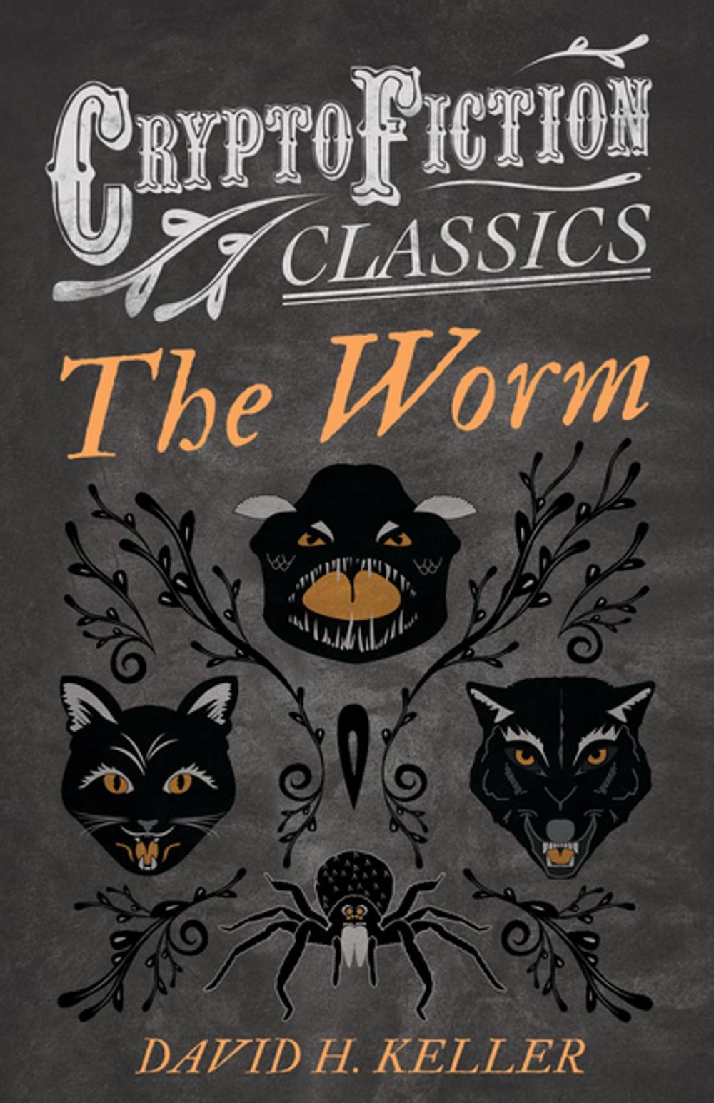 Big bigCover of The Worm (Cryptofiction Classics - Weird Tales of Strange Creatures)