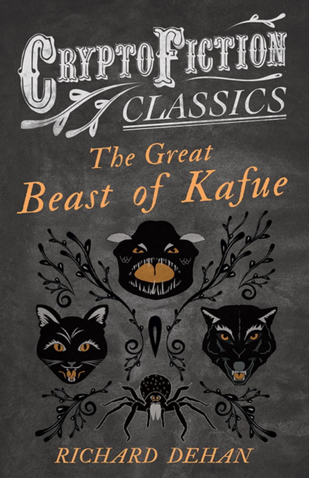 Big bigCover of The Great Beast of Kafue (Cryptofiction Classics - Weird Tales of Strange Creatures)