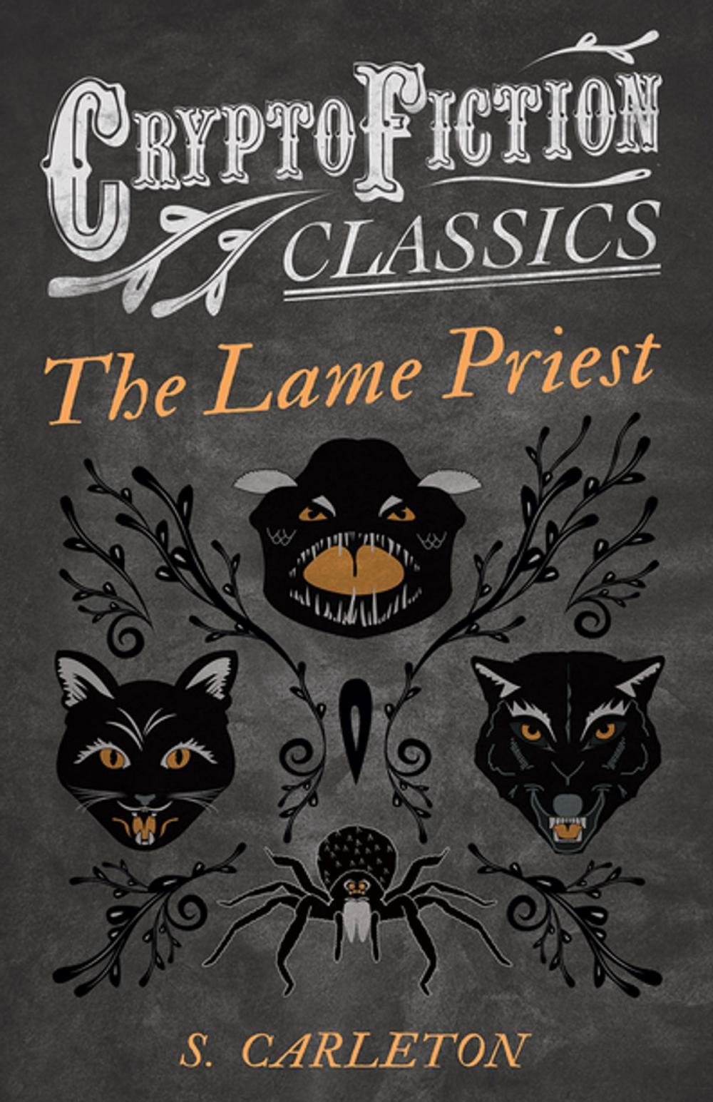 Big bigCover of The Lame Priest (Cryptofiction Classics - Weird Tales of Strange Creatures)