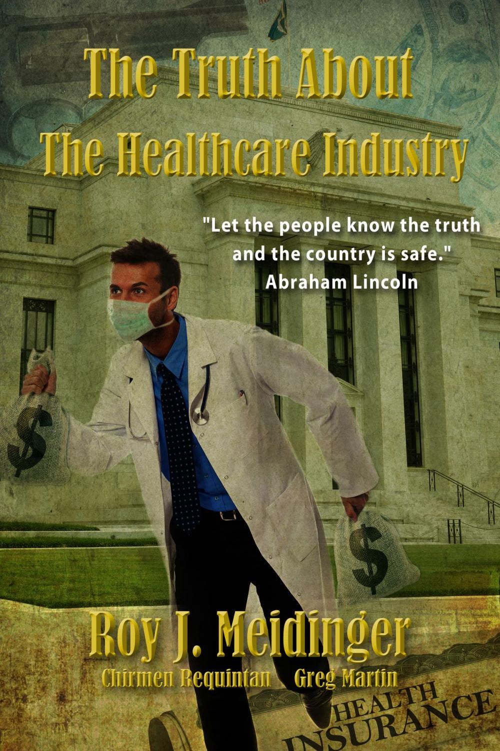 Big bigCover of The Truth About The Healthcare Industry