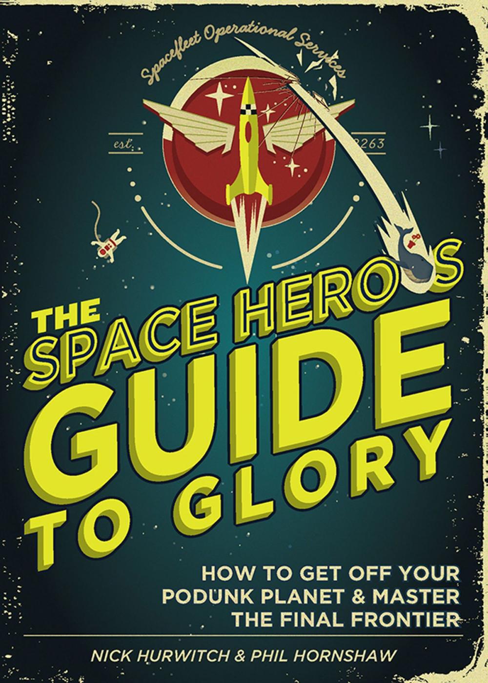 Big bigCover of The Space Hero's Guide to Glory