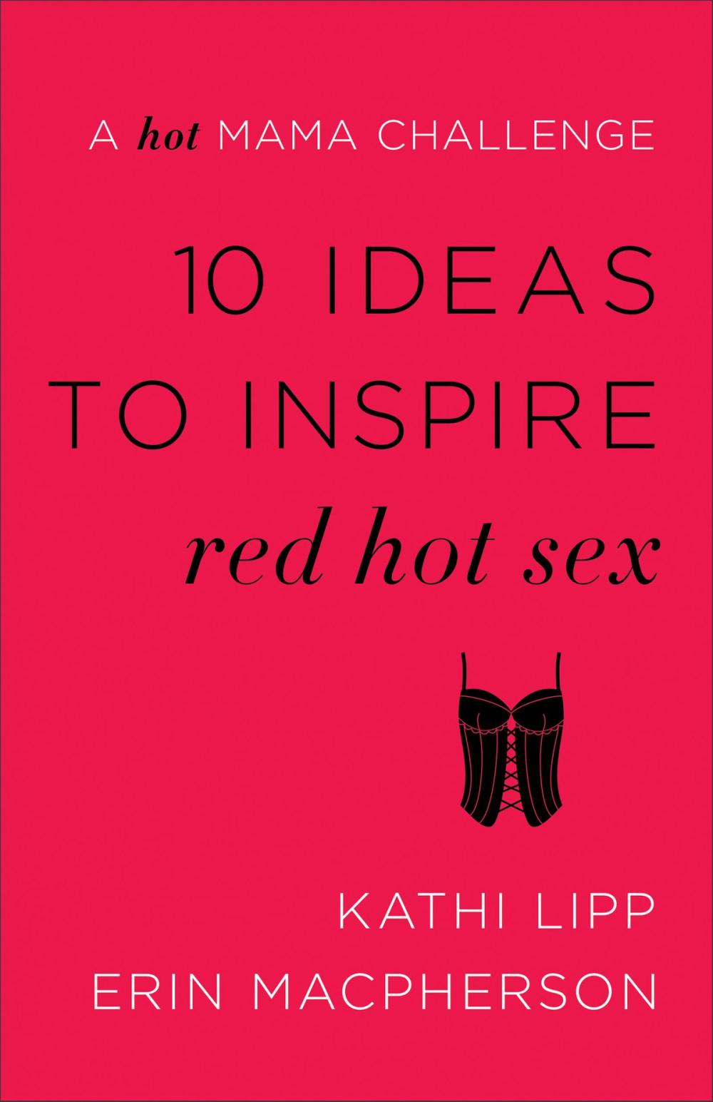 Big bigCover of 10 Ideas to Inspire Red Hot Sex