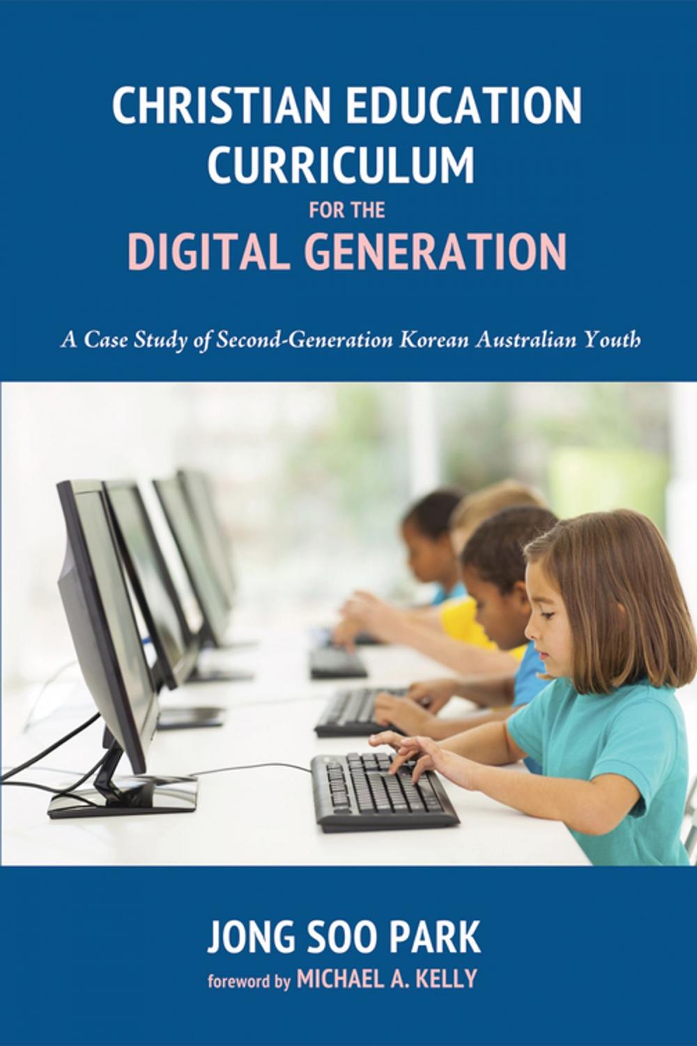 Big bigCover of Christian Education Curriculum for the Digital Generation