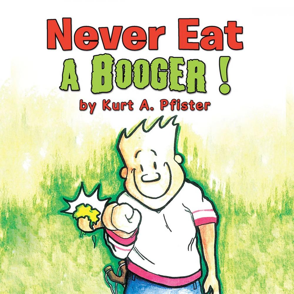 Big bigCover of Never Eat a Booger !