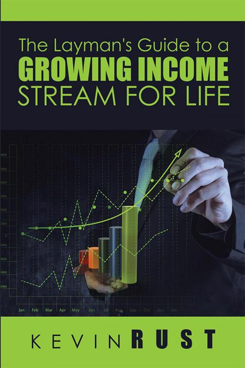 Big bigCover of The Layman's Guide to a Growing Income Stream for Life