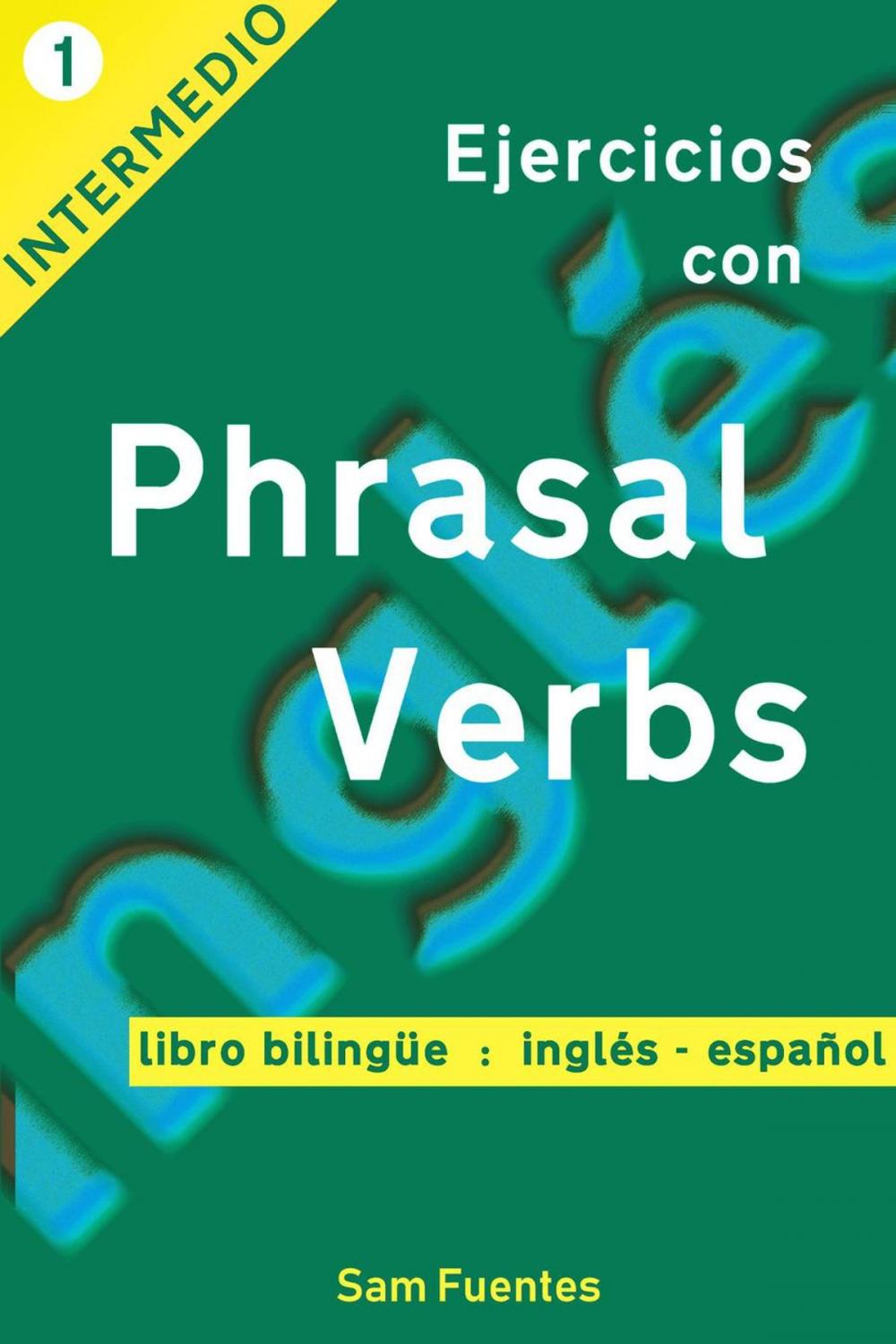 Big bigCover of Ejercicios con Phrasal Verbs: Versión Bilingüe, Inglés-Español #1